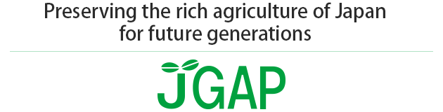 Preserving the rich agriculture of Japan for future generations  - JGAP -